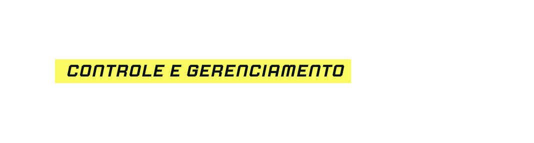 Controle e gerenciamento